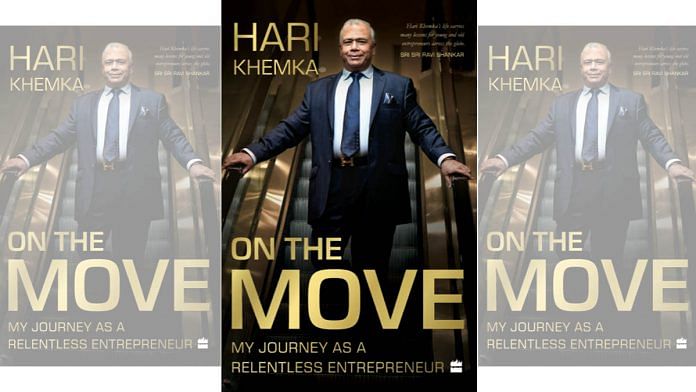 On the Move: My Journey as a Relentless Entrepreneur by Hari Khemka
