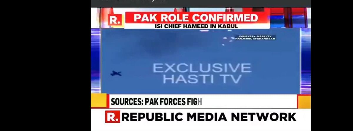 Republic TV aired ‘exclusive footage’ from ‘Hasti TV’, claiming that the “Pakistani air force has attacked Panjshir valley” | Twitter
