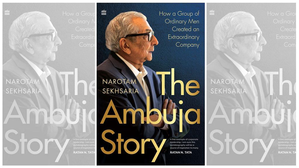 The book, ‘The Ambuja Story: How a Group of Ordinary Men Created an Extraordinary Company’ by Narotam Sekhsaria, has been published by HarperCollins India.