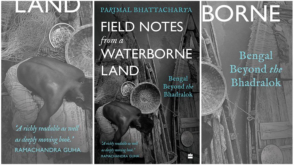 Field Notes From a Waterborne Land by Parimal Bhattacharya has been published by HarperCollins