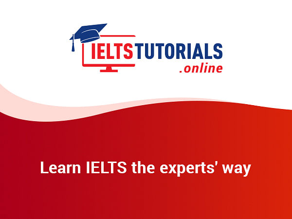 IELTS Tutorials: A holistic approach to getting the desired score, register now!