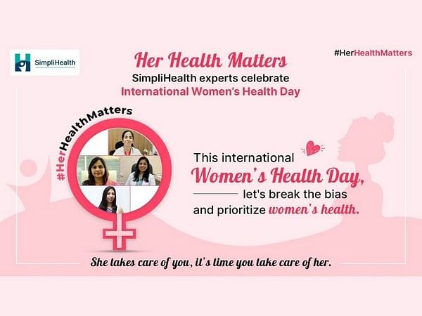 Her health matters: SimpliHealth experts celebrate International Women's  Health Day – ThePrint – ANIPressReleases