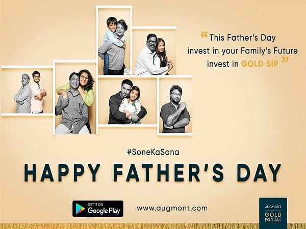 "Augmont Gold For All" dedicates an ode to Fathers in their new campaign #SoneKaSona on this Father's day!