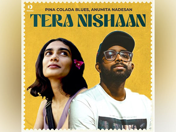 Pina Colada Blues and Anumita Nadesan come together to create a musical masterpiece 'Tera Nishaan', food for your soul