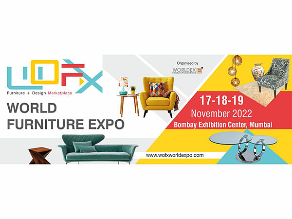 WOFX - World Furniture Expo to be held at Bombay Exhibition Center, Mumbai from Nov 17th - 19th, 2022