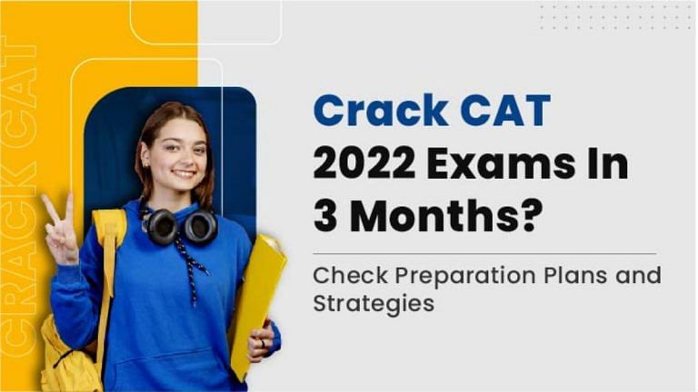 How to crack CAT 2022 exams in 3 months? Check preparation plans and strategies