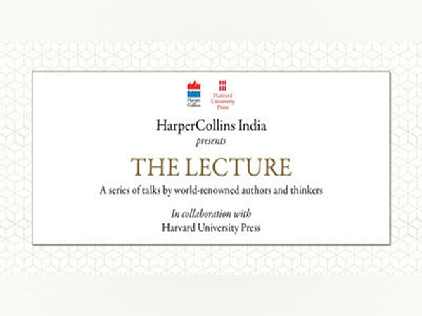 HarperCollins and Harvard University Press announce THE LECTURE, a series of talks by world-renowned authors and thinkers