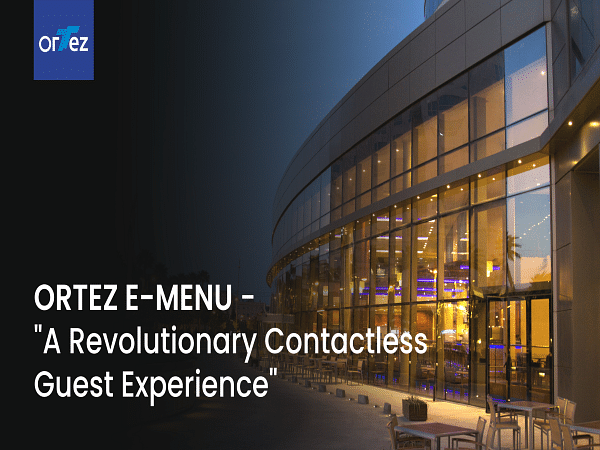 Ortez E-Menu - A revolutionary contactless guest experience in the making for the hospitality sector