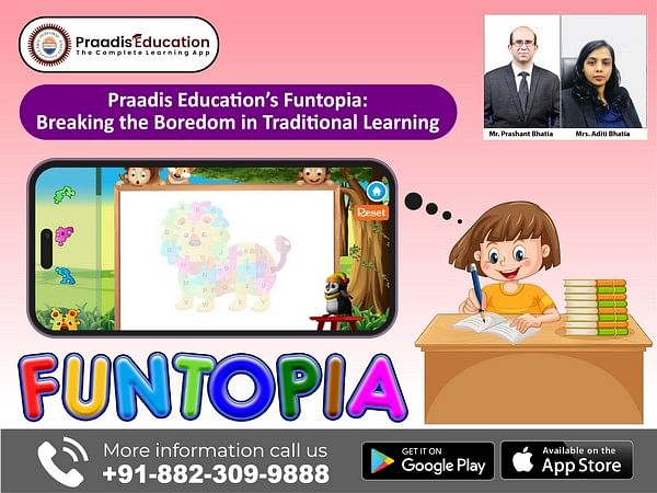 Praadis Education's Funtopia: Breaking the boredom in traditional learning