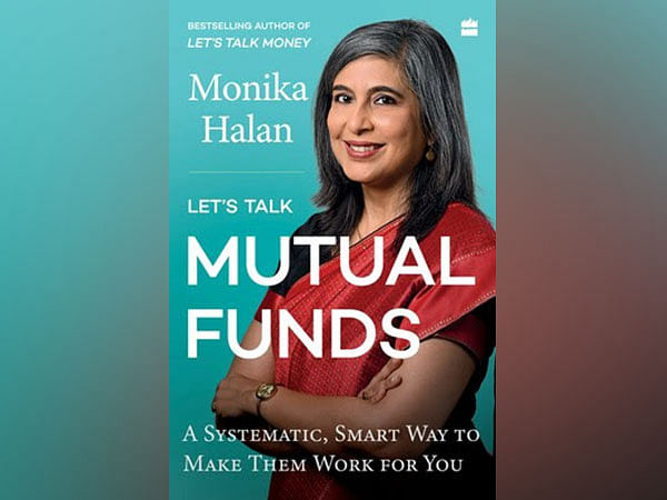 Let's Talk Mutual Funds: A Systematic, Smart Way to Make Them Work for You by Monika Halan Releasing on 27 June 2023