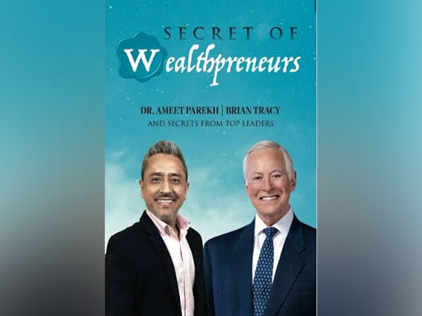 Global Business Coach Dr. Ameet Parekh's Book 'Secrets of Wealthpreneur' is Fast Becoming a Handbook for Business Success