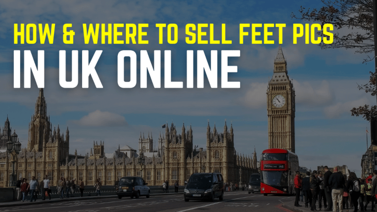 How and Where to Sell Feet Pics Online in UK Online?