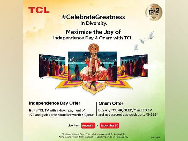 Global TV Giant TCL Launches Campaign Celebrate Greatness for Independence Day and Onam