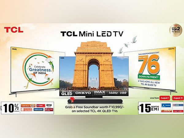 TCL Introduces Exciting Independence Day Deals; Offers Free Soundbars on its Selected Range of TVs Available at a Down Payment of Rs 76