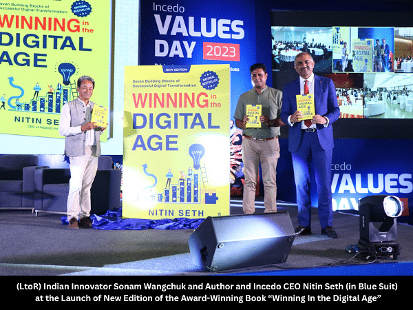 New Edition of the Award-Winning Book “Winning In the Digital Age” launched by Author and Incedo CEO Nitin Seth and Indian Innovator Sonam Wangchuk