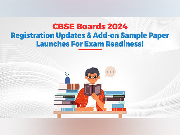 CBSE Boards 2024: Registration Updates & Add on Sample Paper Launches For Exam Readiness!