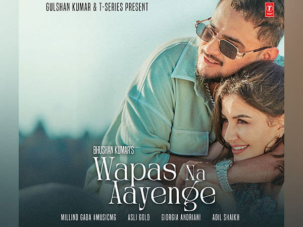 Millind Gaba, Giorgia Andriani's song 'Wapas Na Aayenge' unveiled