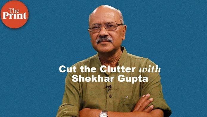 Cut the Clutter with Shekhar Gupta | ThePrint Team