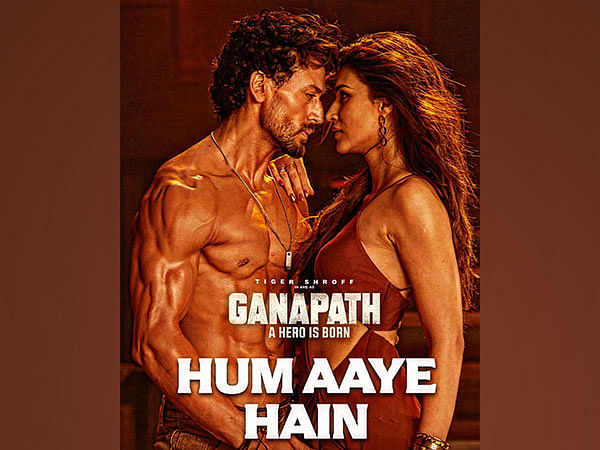 Tiger Shroff, Kriti Sanon's 'Ganapath' first track 'Hum Aaye Hain' to be out on this date