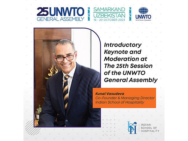 Indian School of Hospitality (ISH) To Underline the Pressing Need For Innovative Educational Programs at The UNWTO General Assembly