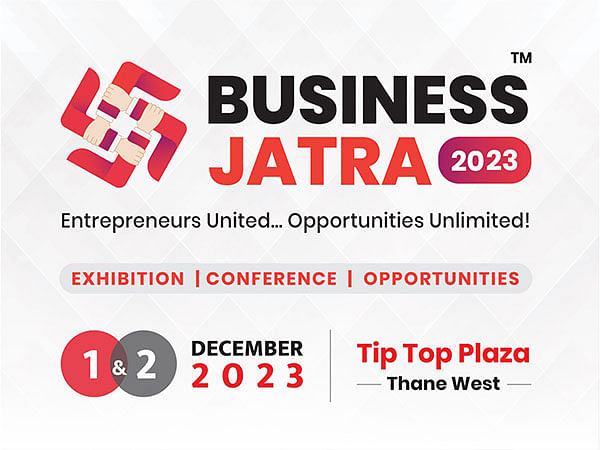 Business Jatra 2023: Thane's Biggest MSME Business Expo to Empower Entrepreneurs and Boost Economic Growth