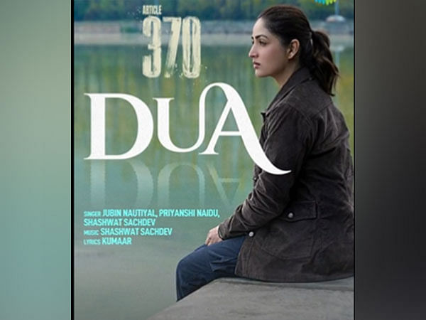 'Article 370': First track 'Dua' from Yami Gautam starrer to be out on this date