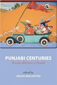 Book cover of 'Punjabi Centuries: Tracing Histories of Punjab' edited by Anshu Malhotra.