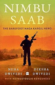 Front cover of 'Nimbu Saab: The Barefoot Naga Kargil Hero' by Neha Dwivedi and Diksha Dwivedi with Neingutoulie Kenguruse