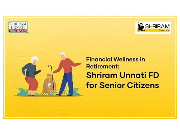 Financial Wellness in Retirement: Shriram Unnati FD for Senior Citizens