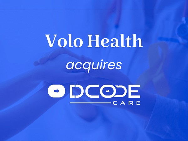 Volo Health acquires DCode Care Platform and team