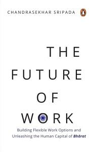 Front cover of 'Shaping the Future of Work' by Chandrasekhar Sripada