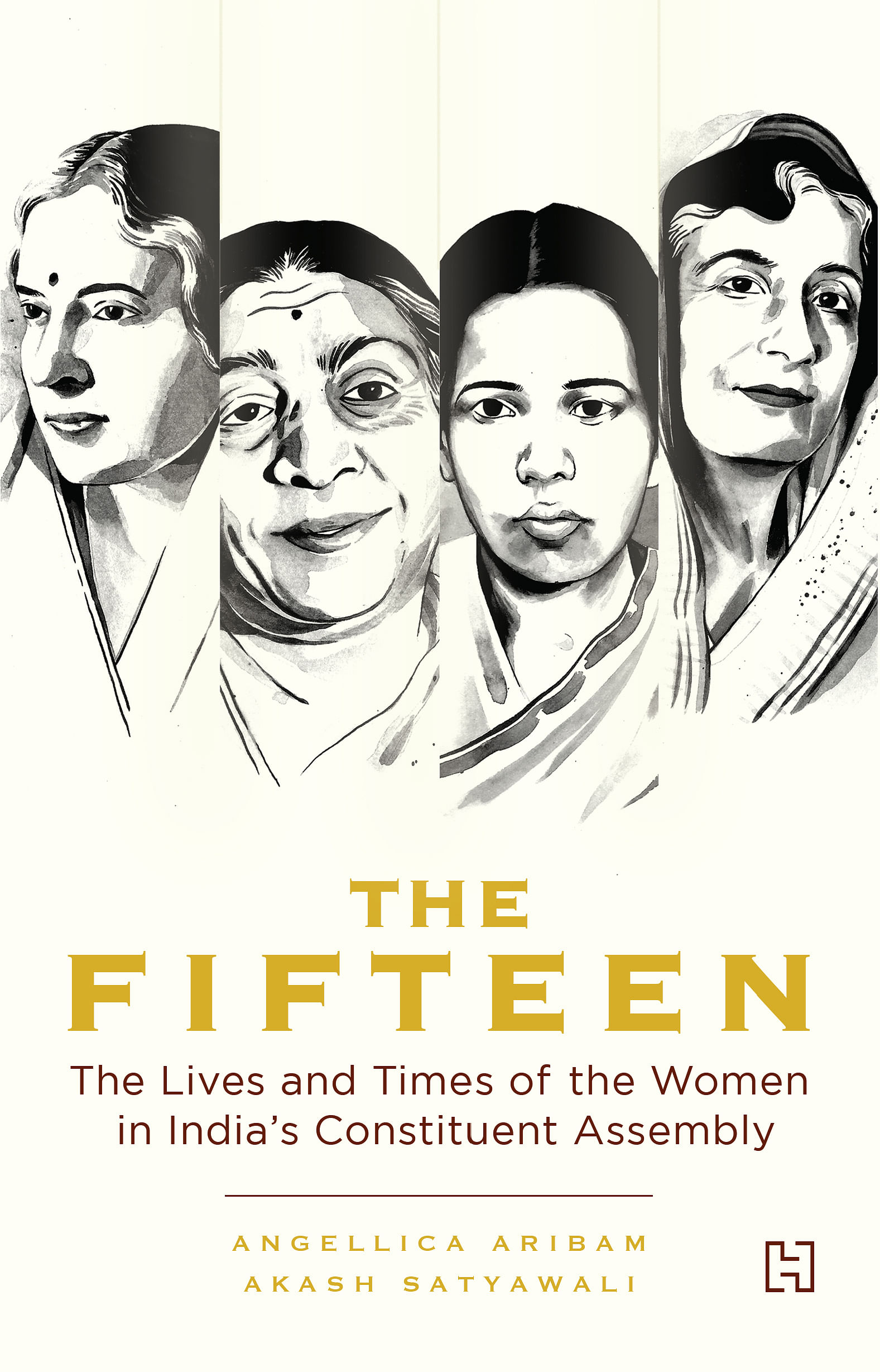 Front cover of 'The Fifteen: The Lives and Times of Women in India’s Constituent Assembly' by Angellica Aribam and Akash Satyawali