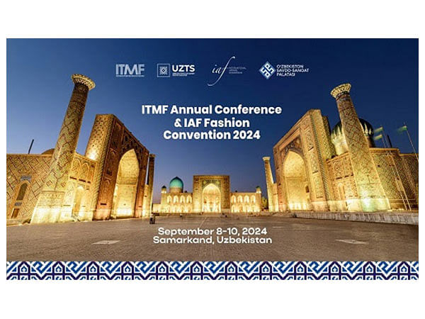 Uzbekistan to Host ITMF Annual Conference and World Fashion Convention in Samarkand, Showcasing its Textile Heritage and Global Influence