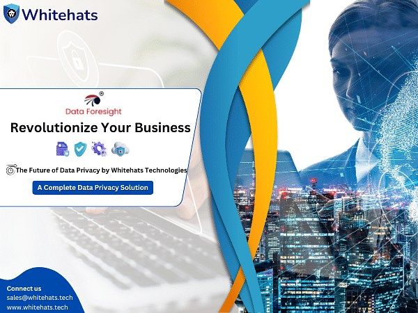 Whitehats Technologies Launches Data Foresight: The Future of Data Security and Privacy Compliance