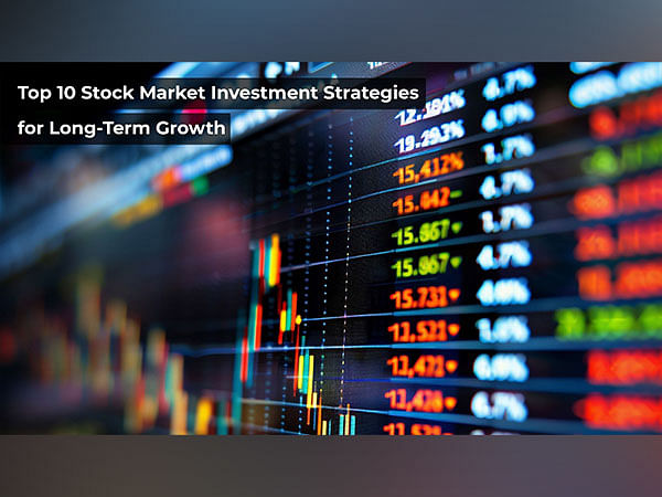 Top 10 Stock Market Investment Strategies for Long-Term Growth