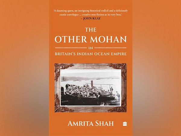 HarperCollins is proud to announce the publication of The Other Mohan In Britain's Indian Ocean Empire by Amrita Shah