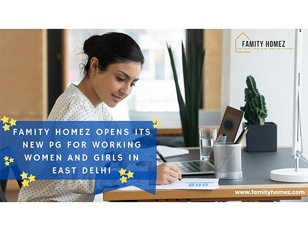 Famity Homez Opens its New PG for Working Women and Girls in East Delhi