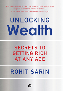 Unlocking Wealth: Secrets to Getting Rich at Any Age by Rohit Sarin.