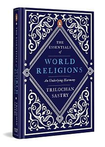 Front cover of 'The Essentials of World Religions: An Underlying Harmony' by Trilochan Sastry