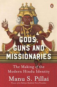 Front cover of 'Gods, Guns and Missionaries' by Manu Pillai