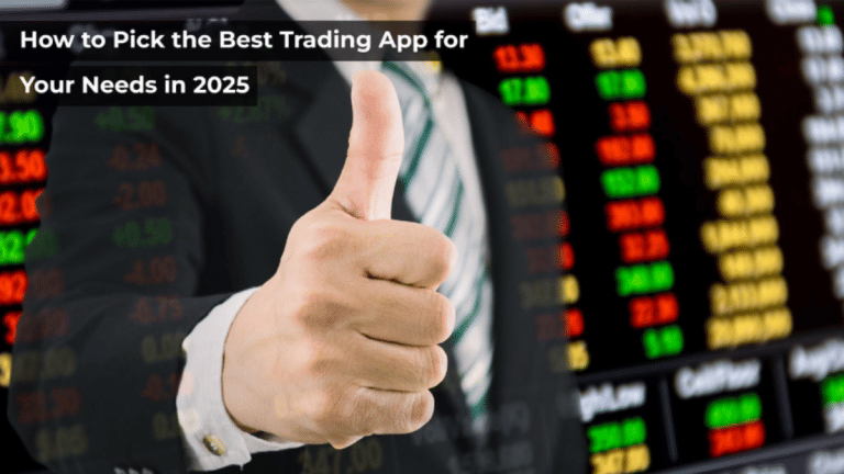 How to Pick the Best Trading App in 2025