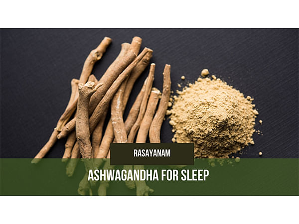 Ashwagandha for Sleep with Rasayanam's Pure KSM-66 Extract