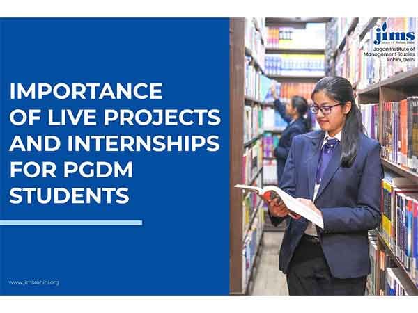 Why Live Projects and Internships are Important for PGDM Students