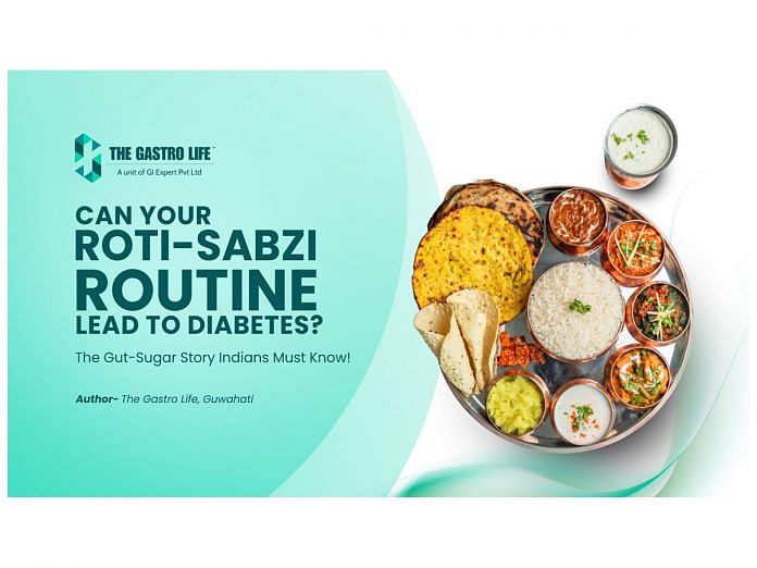 Can Your Roti-Sabzi Routine Lead to Diabetes? The Gut-Sugar Story Indians Must Know Can Your Roti-Sabzi Routine Lead to Diabetes? The Gut-Sugar Story Indians Must Know