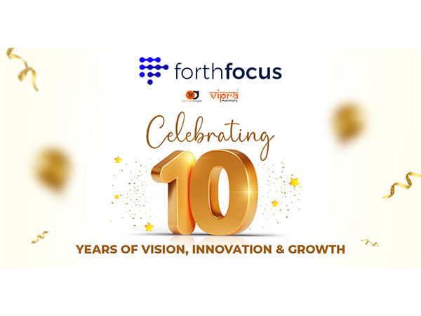 ForthFocus Celebrates 10 Years of Global Digital Excellence, Serving 350+ Clients Across 8+ Countries