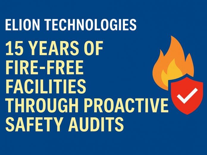 Elion Technologies: 15 Years of Fire-Free Facilities Through Proactive Safety Audits