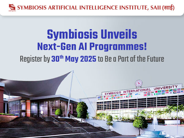 Symbiosis Unveils Next-Gen AI Programmes: Register by 30th May 2025 to Be a Part of the Future