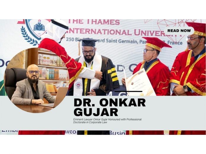Eminent Lawyer Dr. Onkar Gujar Conferred with Professional Doctorate in Corporate Law at International Summit in Dubai