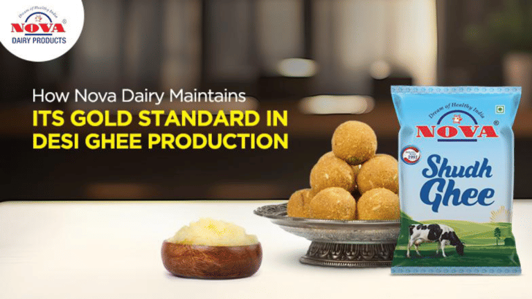How Nova Dairy Maintains Its Gold Standard in Desi Ghee Production