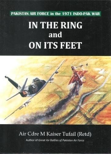 Cover of Pakistan Air Force in the 1971 war, In The Ring And On Its Feet (2018)